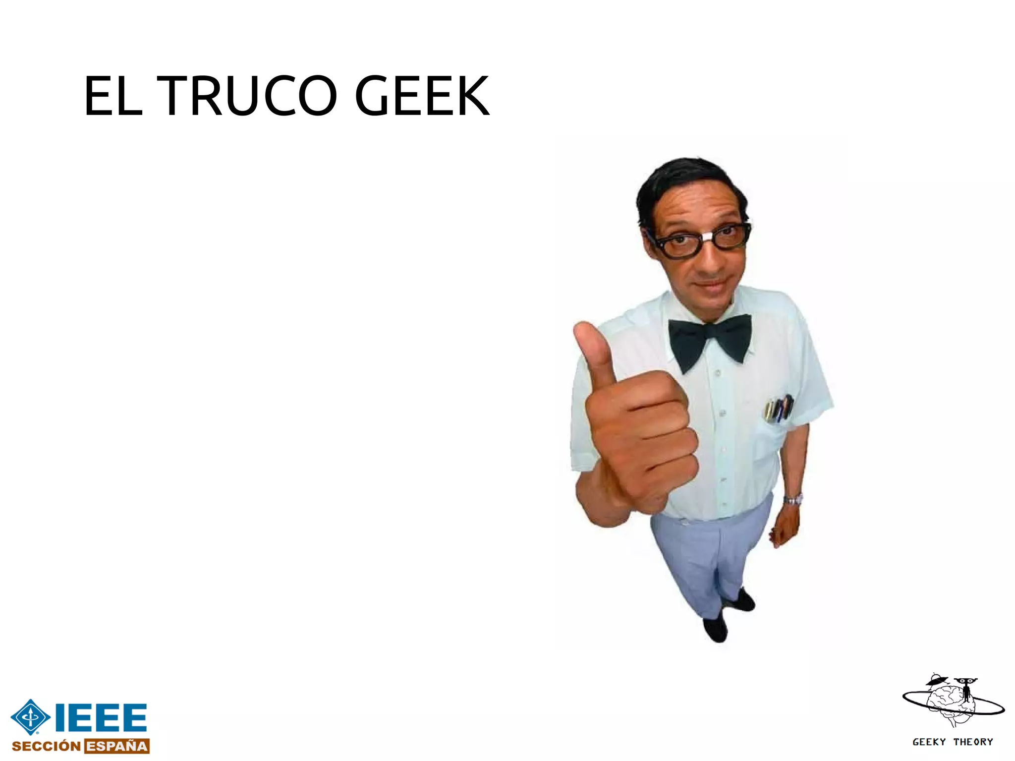 EL TRUCO GEEK
 