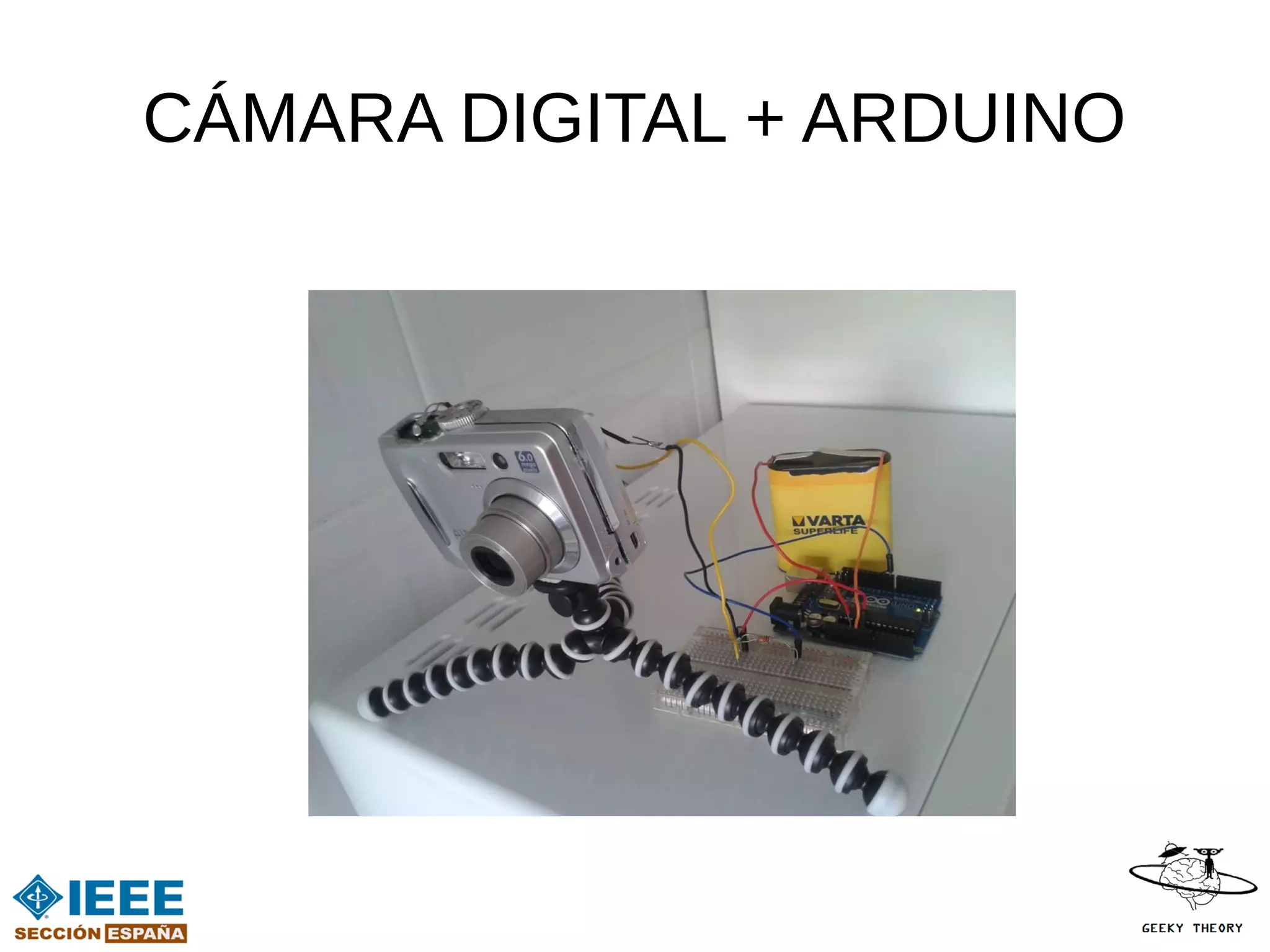 CÁMARA DIGITAL + ARDUINO
 