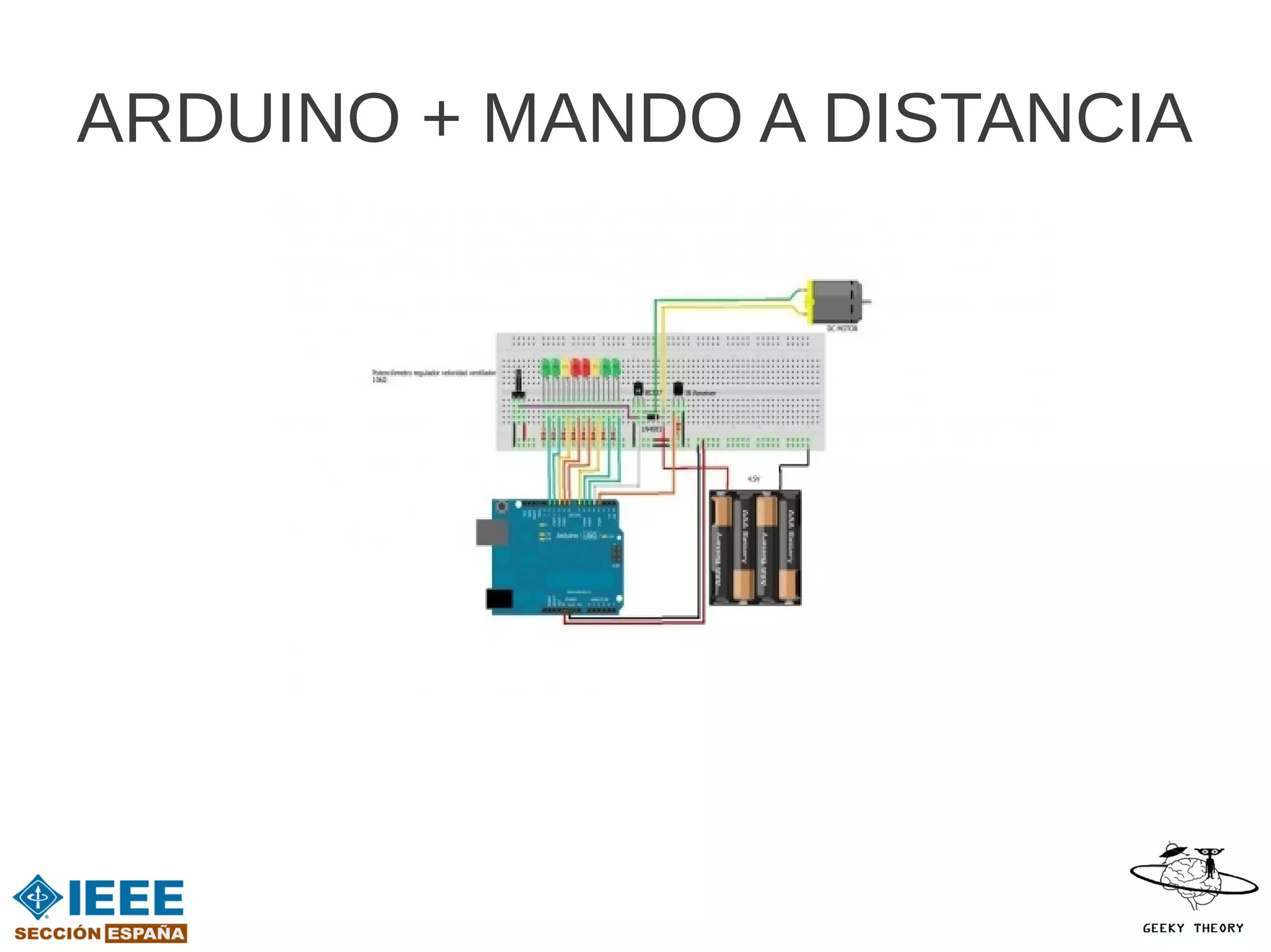 ARDUINO + MANDO A DISTANCIA
 