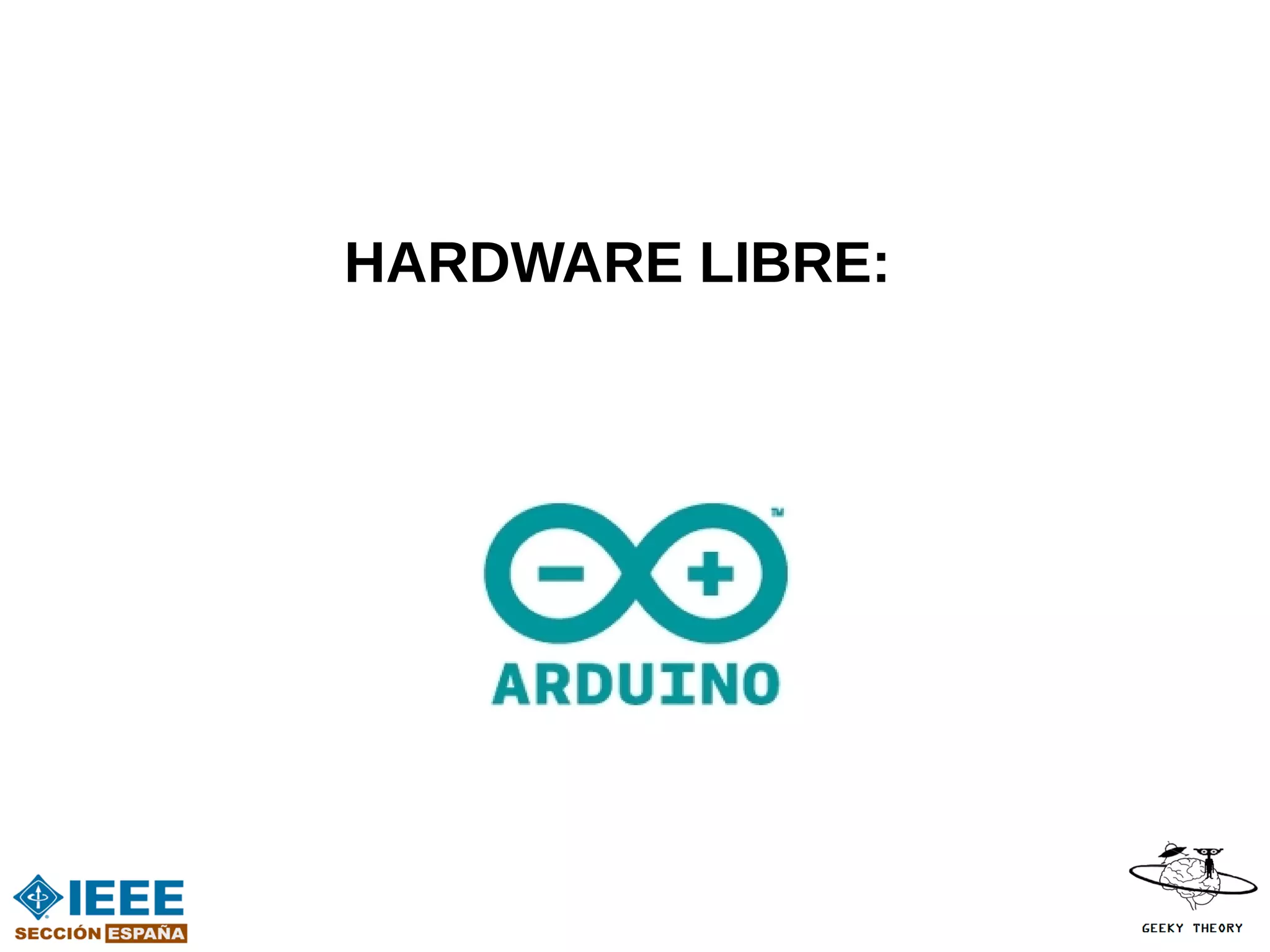 HARDWARE LIBRE:
 