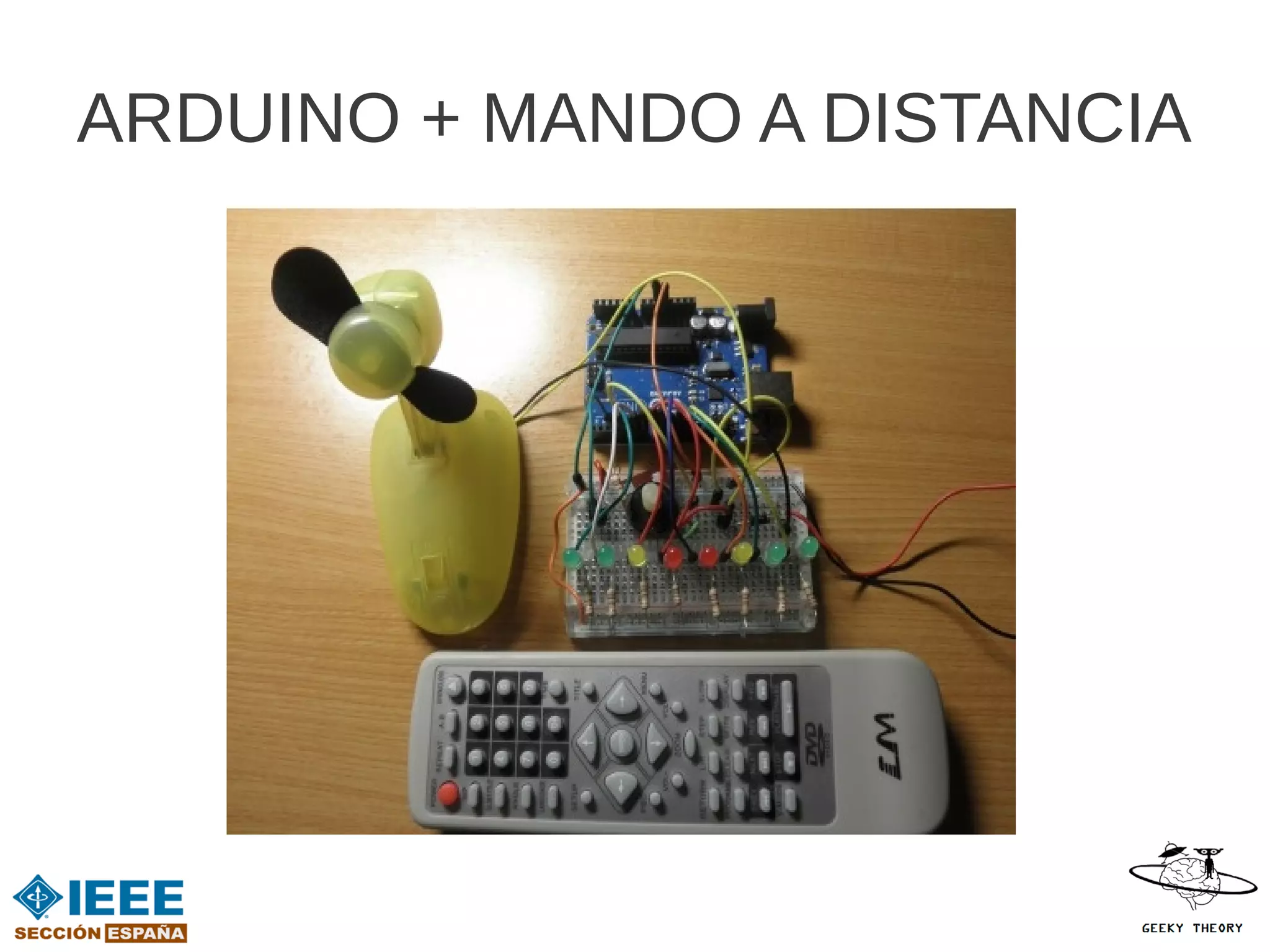 ARDUINO + MANDO A DISTANCIA
 