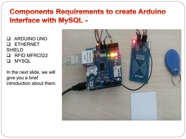 Arduino Interface with MySQL for Storing RFID Access Details | PPT