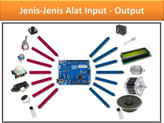Jenis-Jenis Alat Input - Output
 