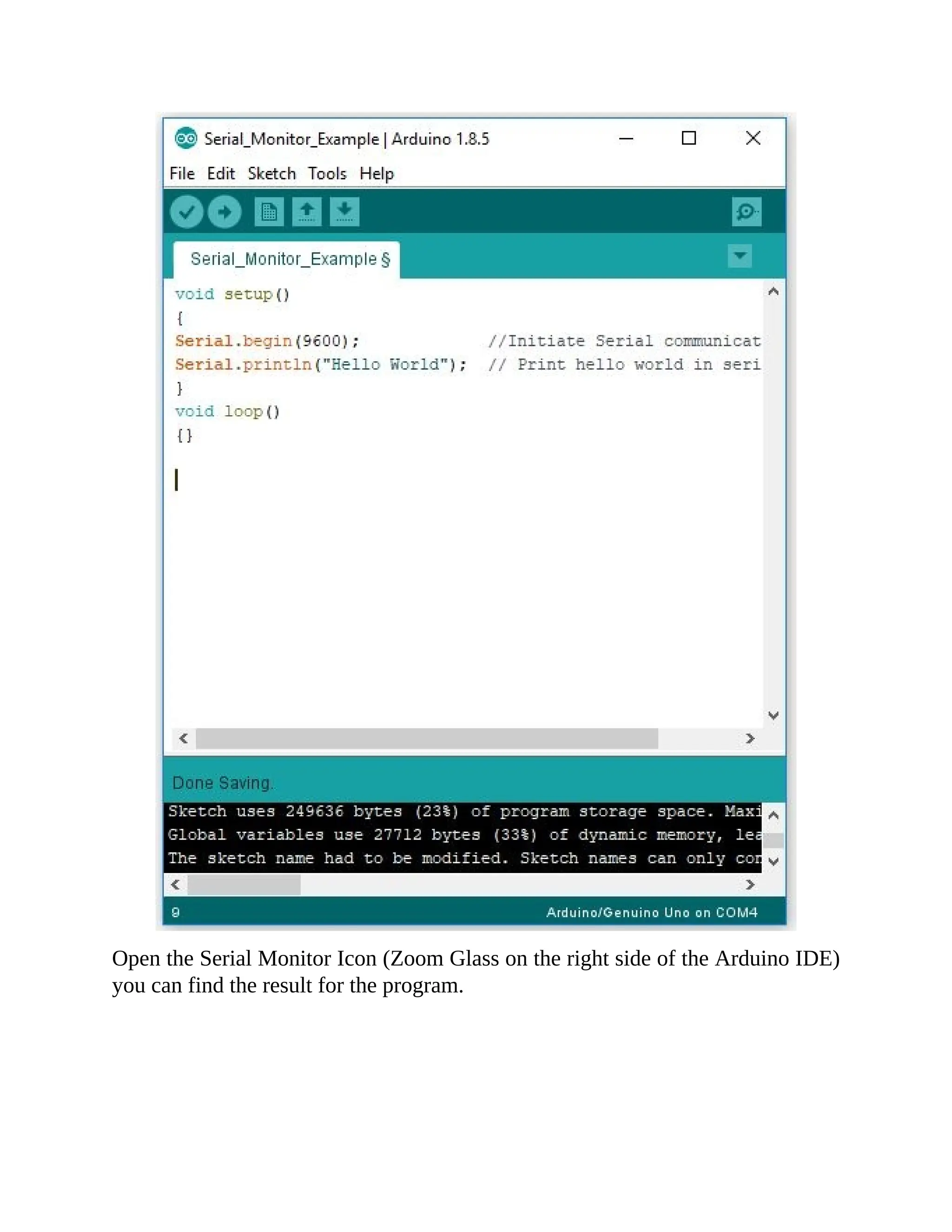 Open the Serial Monitor Icon (Zoom Glass on the right side of the Arduino IDE)
you can find the result for the program.
 