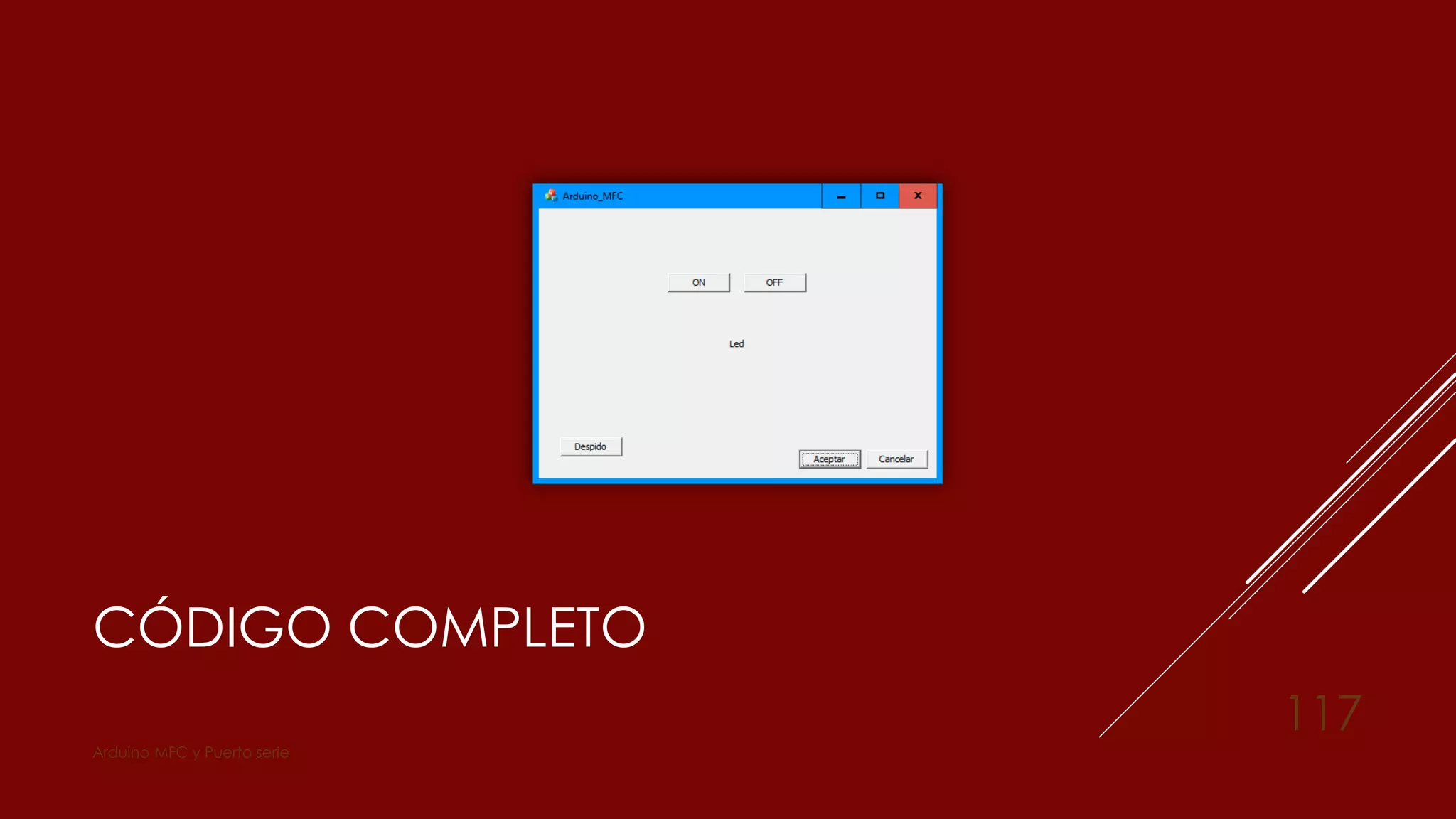 CÓDIGO COMPLETO
Arduino MFC y Puerto serie
117
 