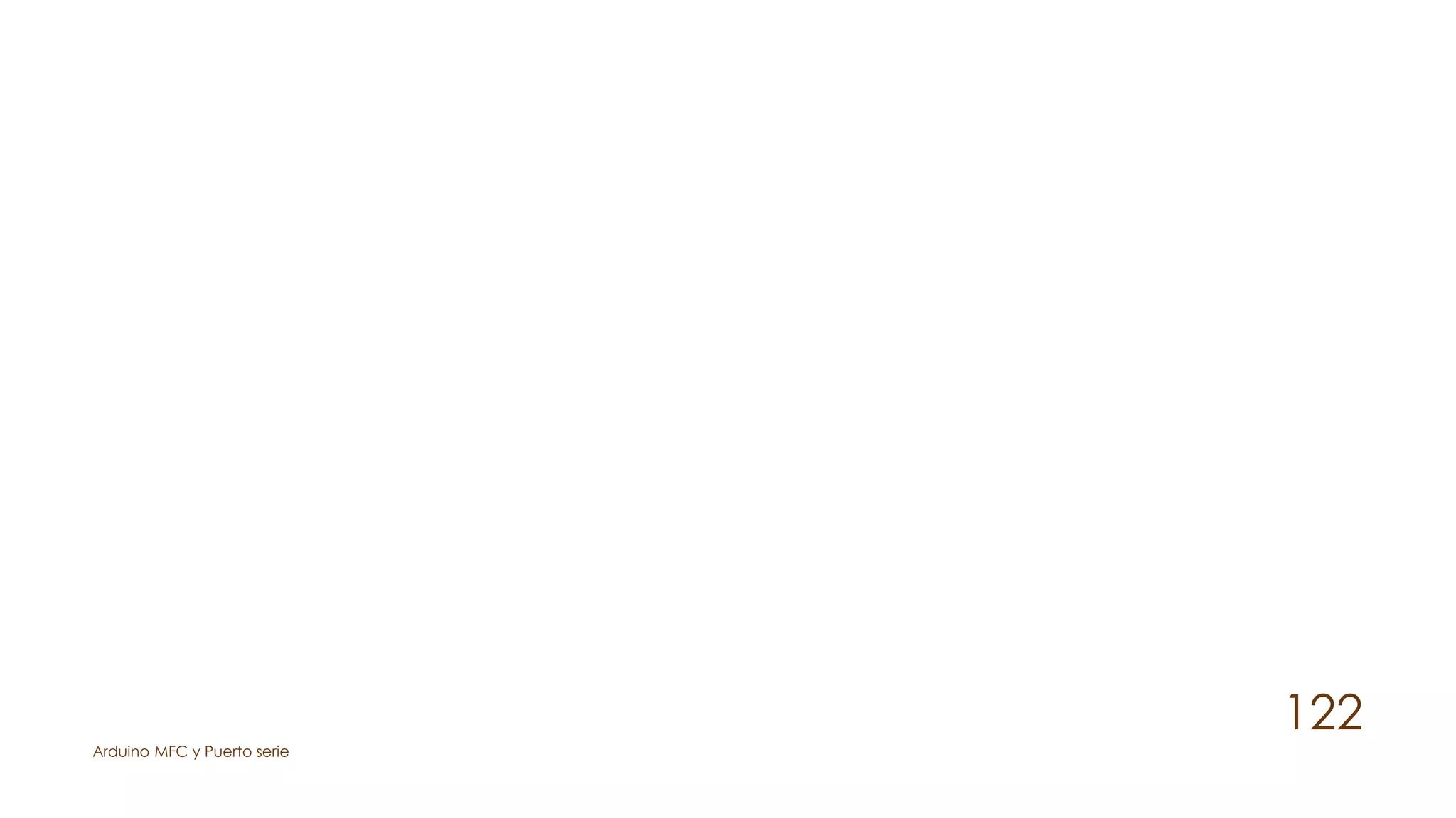 Arduino MFC y Puerto serie
122
 
