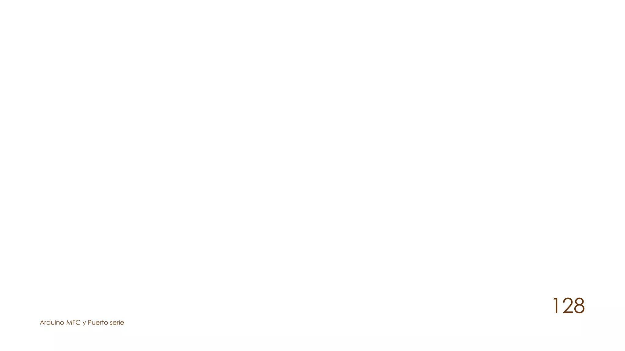 Arduino MFC y Puerto serie
128
 