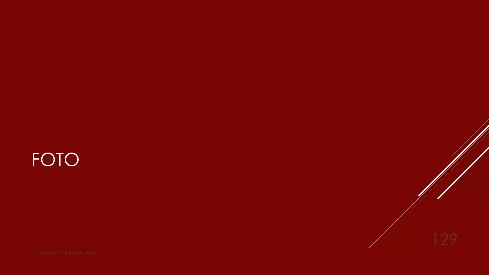 FOTO
Arduino MFC y Puerto serie
129
 