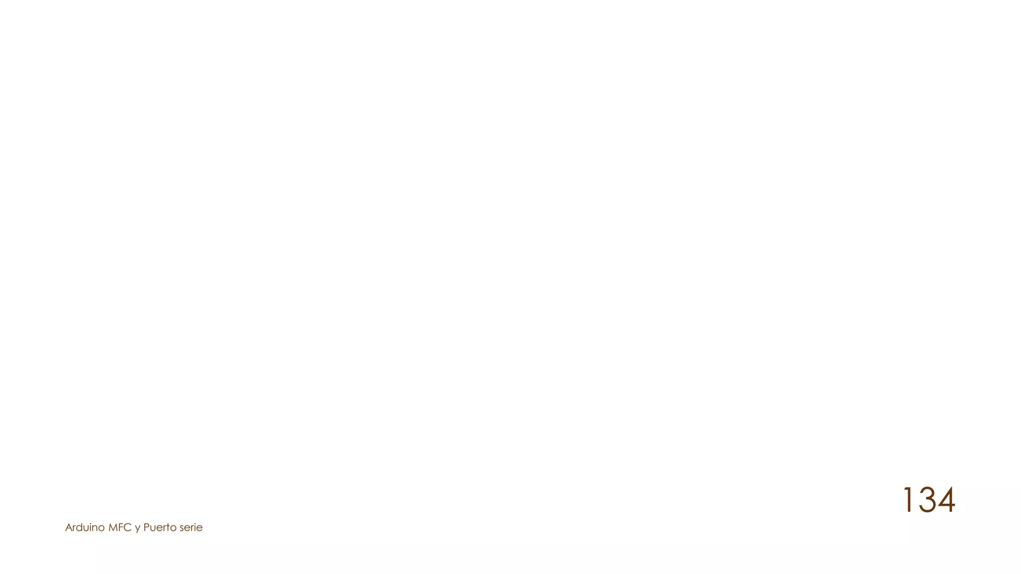 Arduino MFC y Puerto serie
134
 