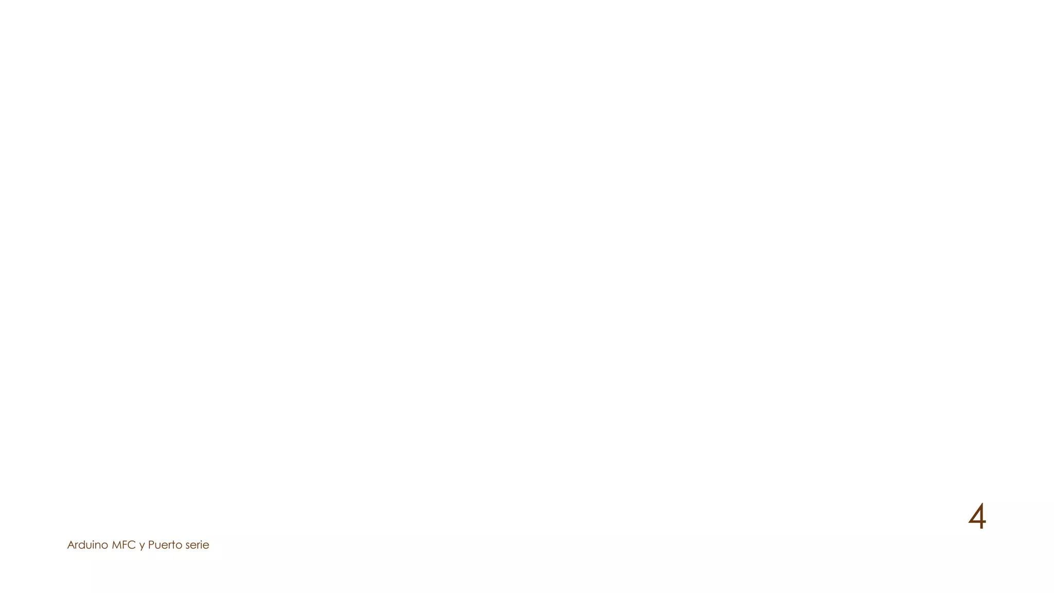 Arduino MFC y Puerto serie
4
 