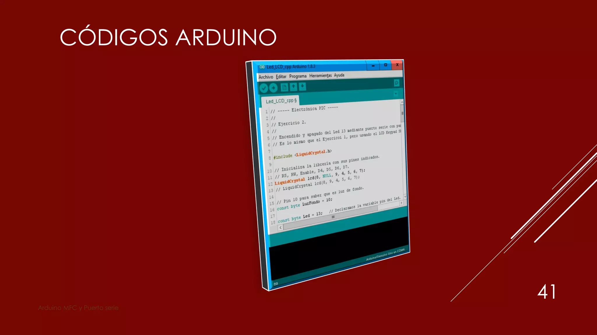 CÓDIGOS ARDUINO
Arduino MFC y Puerto serie
41
 