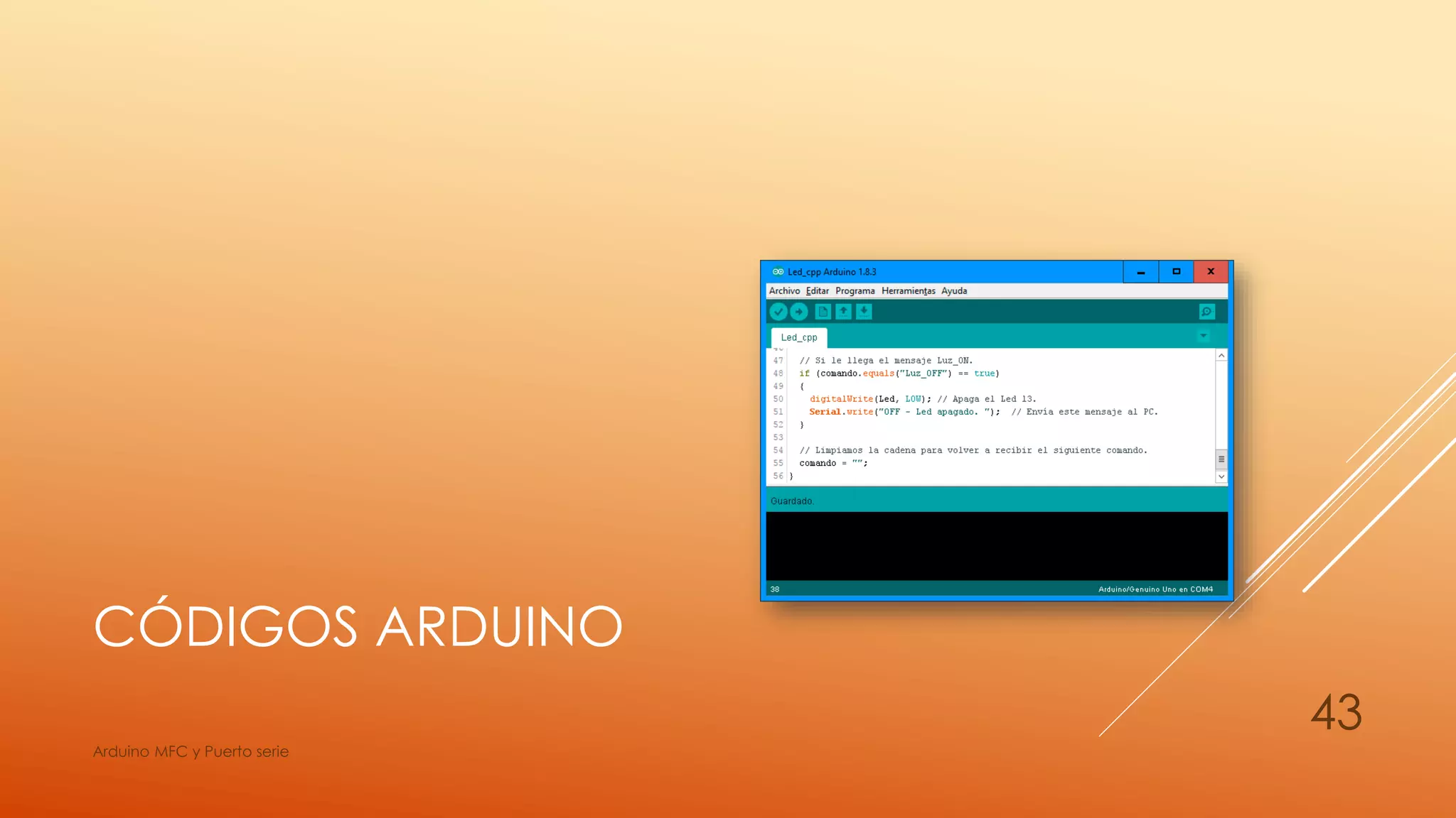 CÓDIGOS ARDUINO
Arduino MFC y Puerto serie
43
 