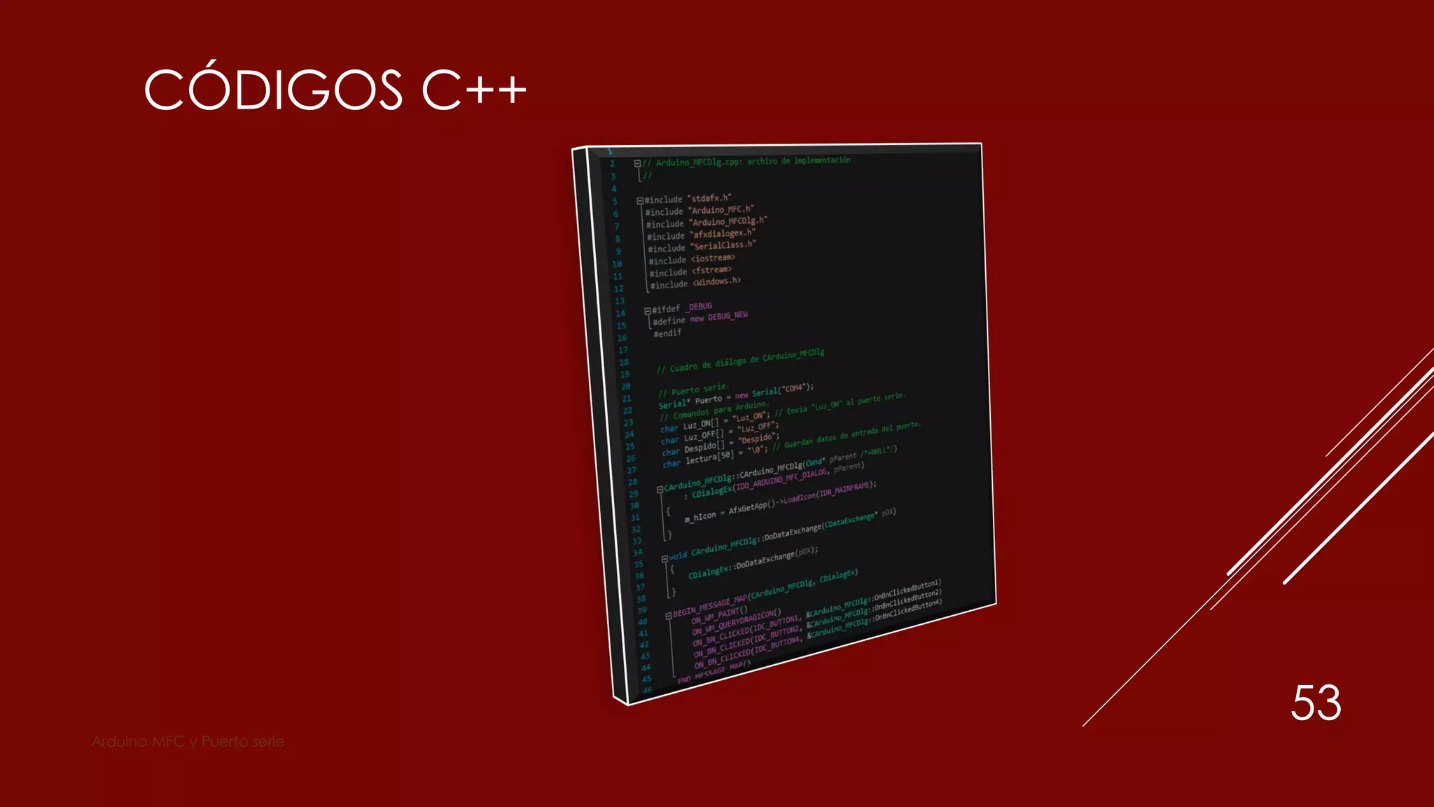 CÓDIGOS C++
Arduino MFC y Puerto serie
53
 