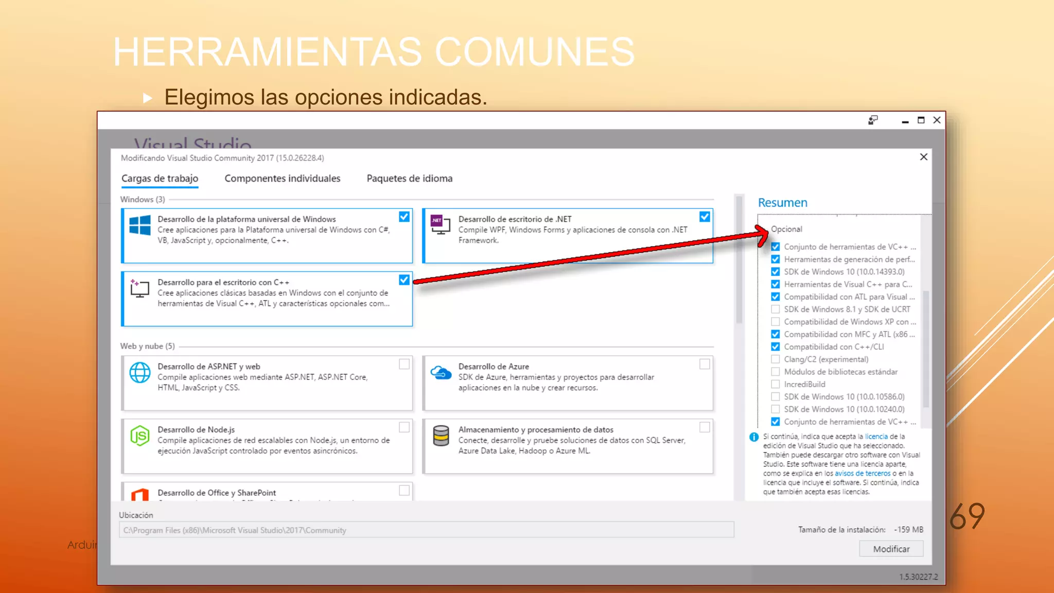 HERRAMIENTAS COMUNES
 Elegimos las opciones indicadas.
Arduino MFC y Puerto serie
69
 