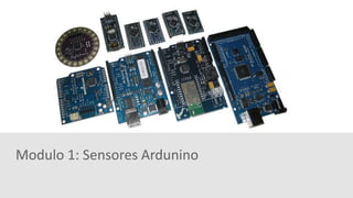 Modulo 1: Sensores Ardunino
 