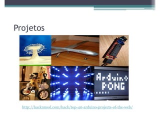 Projetos




  http://hacknmod.com/hack/top-40-arduino-projects-of-the-web/
 