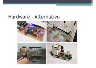 Hardware - Alternativo
 