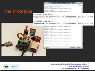 The Prototype




                International Scientific Conference eRA C 7
                                      The SynEnergy Forum
                            27- 30 September 2012, T.E.I. of Piraeus
 