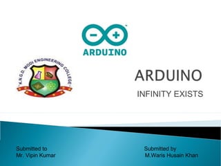 INFINITY EXISTS
Submitted to Submitted by
Mr. Vipin Kumar M.Waris Husain Khan
 
