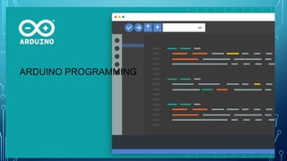 ARDUINO PROGRAMMING
 