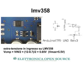 lmv358
extra-tensione in ingresso su LMV358
Vcmp = VIN/2 = (12-0.7)/2 = 5.65V (Vmax=5.5V)
 