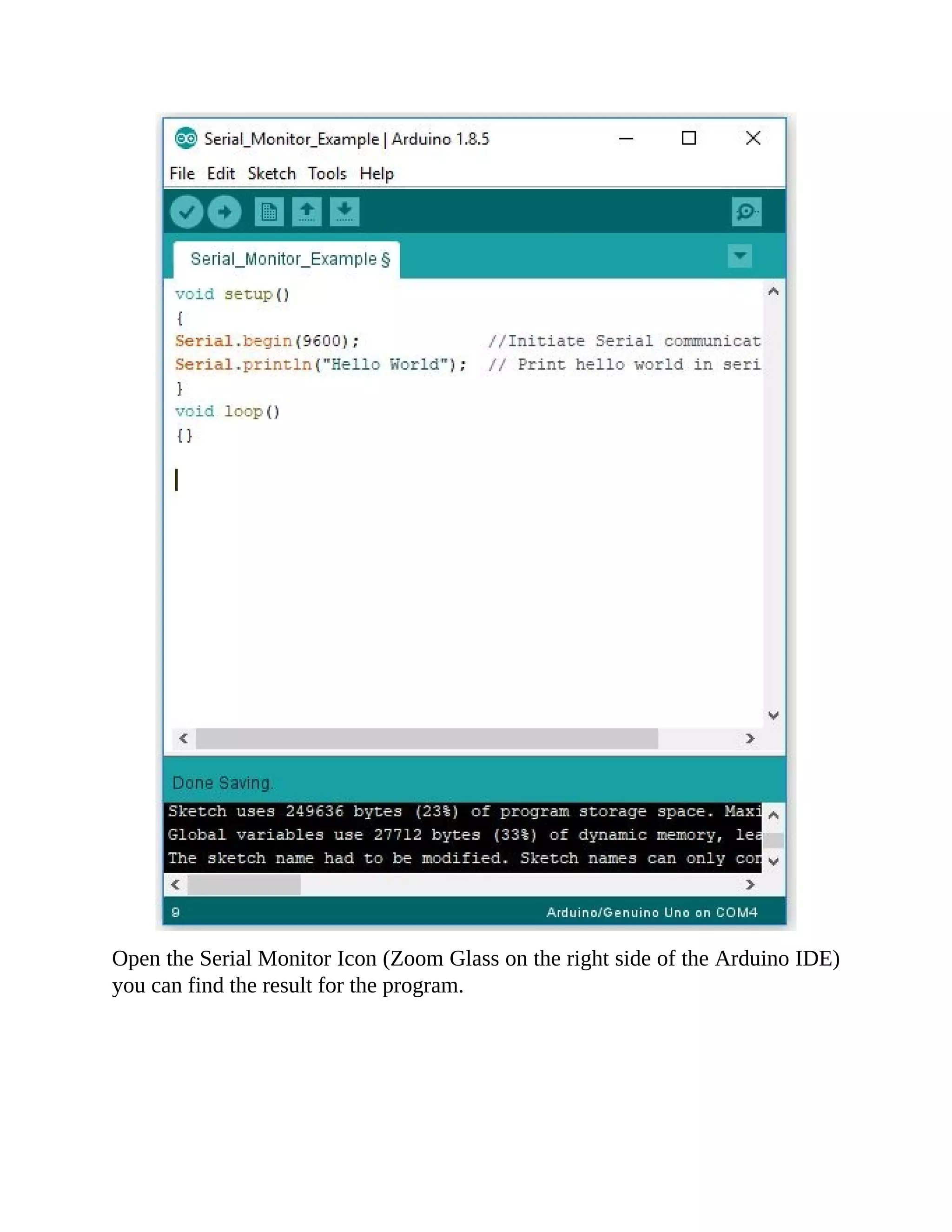 Open the Serial Monitor Icon (Zoom Glass on the right side of the Arduino IDE)
you can find the result for the program.
 