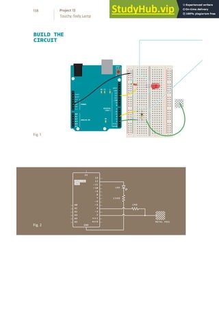 BUILD THE
CIRCUIT
Fig. 1
Fig. 2
138
Touchy-feely Lamp
Project 13
 