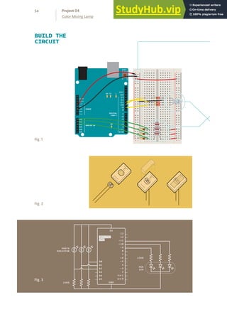 + - + -
+ -
+ -
BUILD THE
CIRCUIT
Fig. 1
Fig. 3
Fig. 2
54
Color Mixing Lamp
Project 04
 