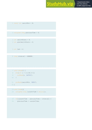 1
2
3
4
const int switchPin = 8;
unsigned long previousTime = 0;
int switchState = 0;
int prevSwitchState = 0;
int led = 2;
long interval = 600000;
void setup() {
for(int x = 2;x<8;x++){
pinMode(x, OUTPUT);
}
pinMode(switchPin, INPUT);
}
void loop(){
unsigned long currentTime = millis();
if(currentTime - previousTime > interval) {
previousTime = currentTime;
6
7
8
9
10
11
12
5
13
14
15
16
91
 