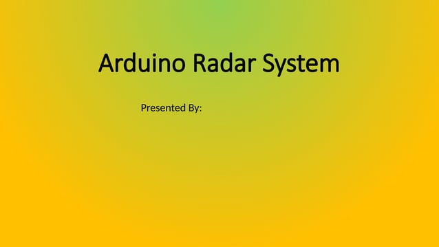 Arduino Radar System using Arduino Uno board | PPTX