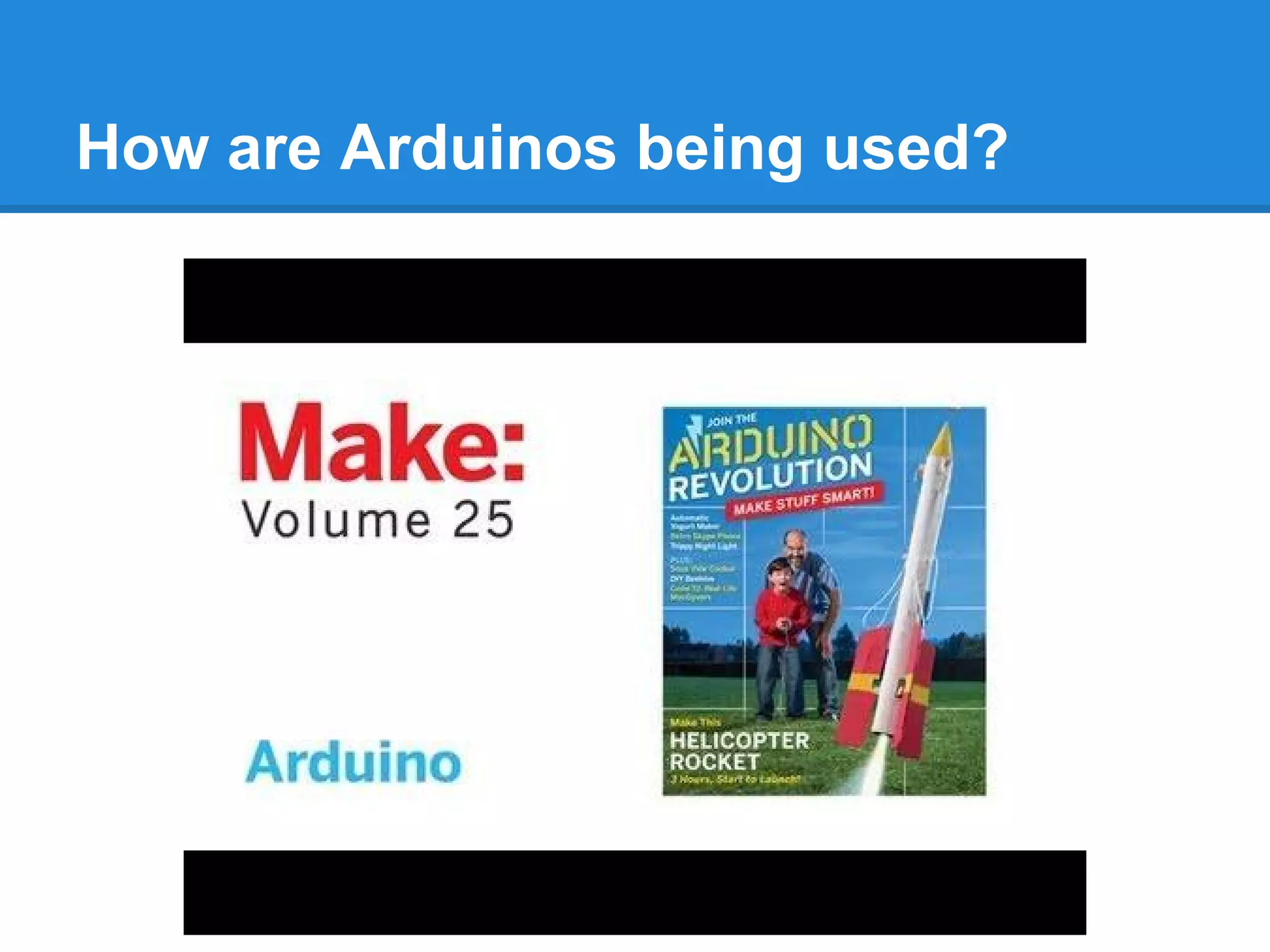 How are Arduinos being used?