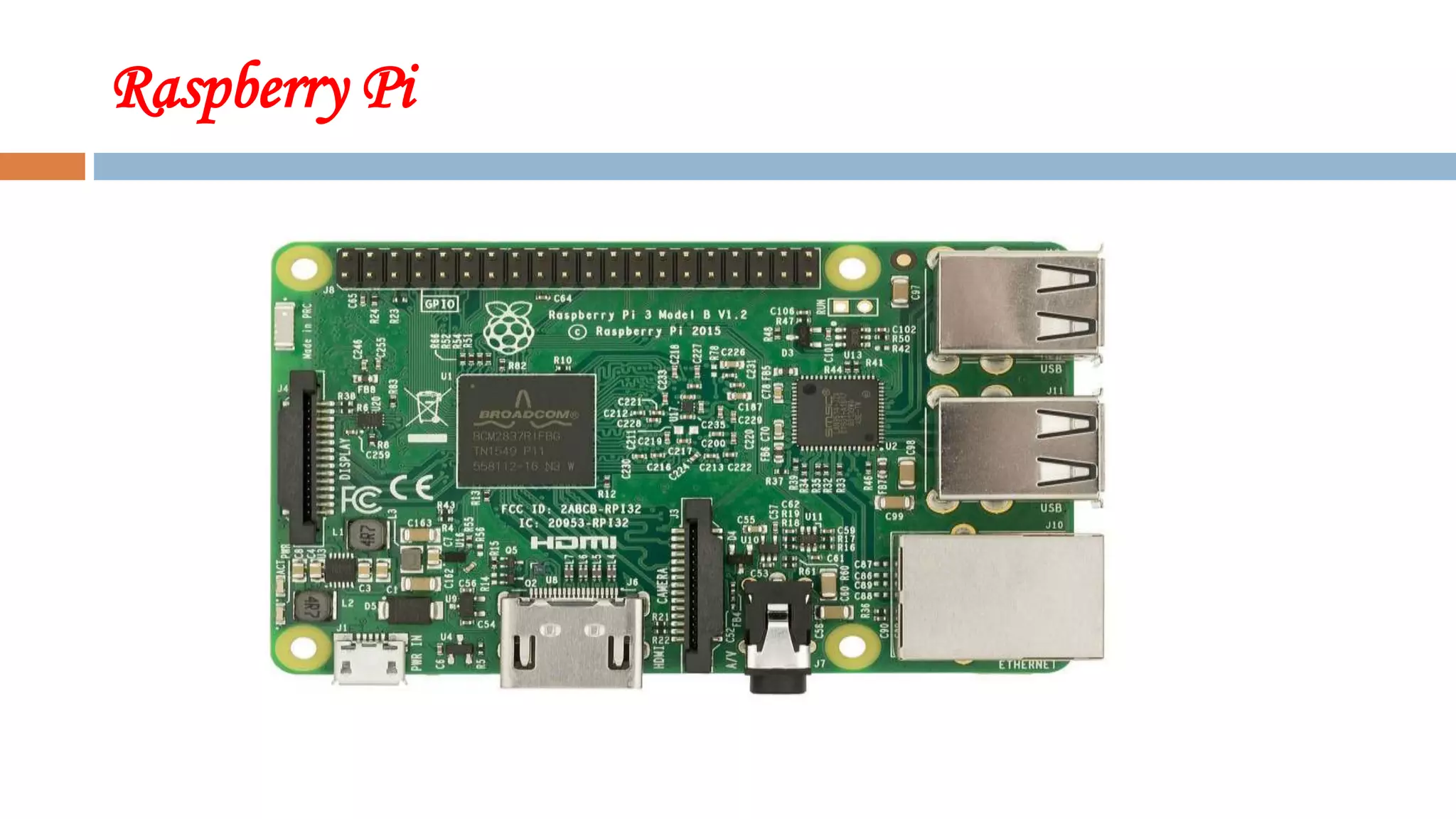 Raspberry Pi
 