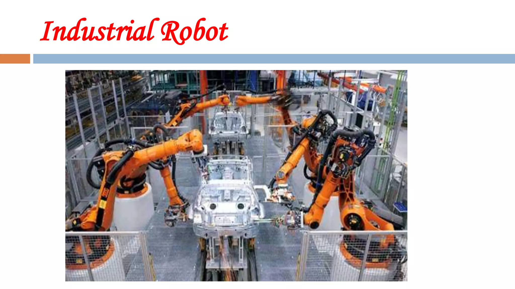 Industrial Robot
 