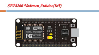 SEP8266 Nodemcu Arduino(IoT)
 