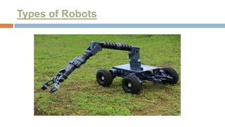 Types of Robots
 