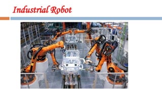 Industrial Robot
 