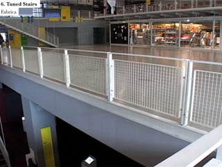 6. Tuned Stairs
Fabrica
 