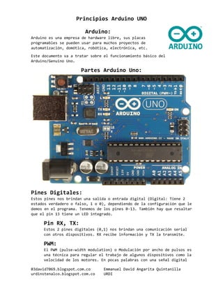 Principios Arduino UNO
03david7069.blogspot.com.co Emmanuel David Angarita Quintanilla
urdinstenalco.blogspot.com.co URDI
...