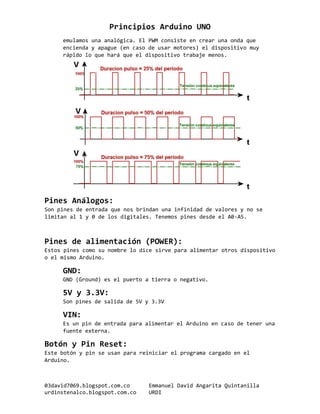 Principios Arduino UNO
03david7069.blogspot.com.co Emmanuel David Angarita Quintanilla
urdinstenalco.blogspot.com.co URDI
...