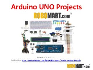 Arduino UNO Projects
Product SKU: RM1163
Product Link: https://www.robomart.com/buy-arduino-uno-r3-project-starter-kit-india
 