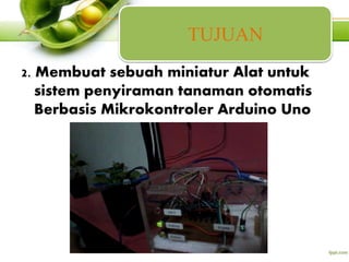 Arduino Pertanian Arduino Automatic watering system for plants | PPTX