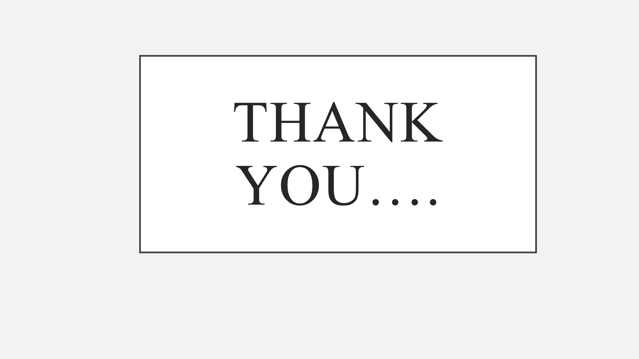 THANK
YOU….
 