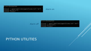 Alarm on
Alarm off
PYTHON UTILITIES
 