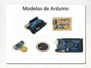 Modelos de Arduino
 
