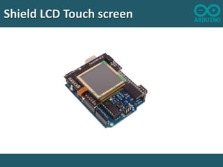 Shield LCD Touch screen

 
