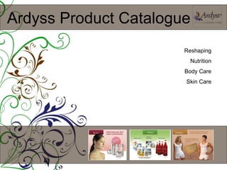 Ardyss Product Catalogue Reshaping Nutrition Body Care Skin Care 