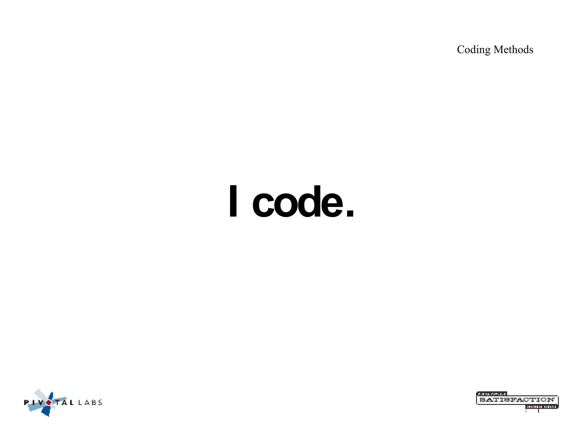 Coding Methods I code. 