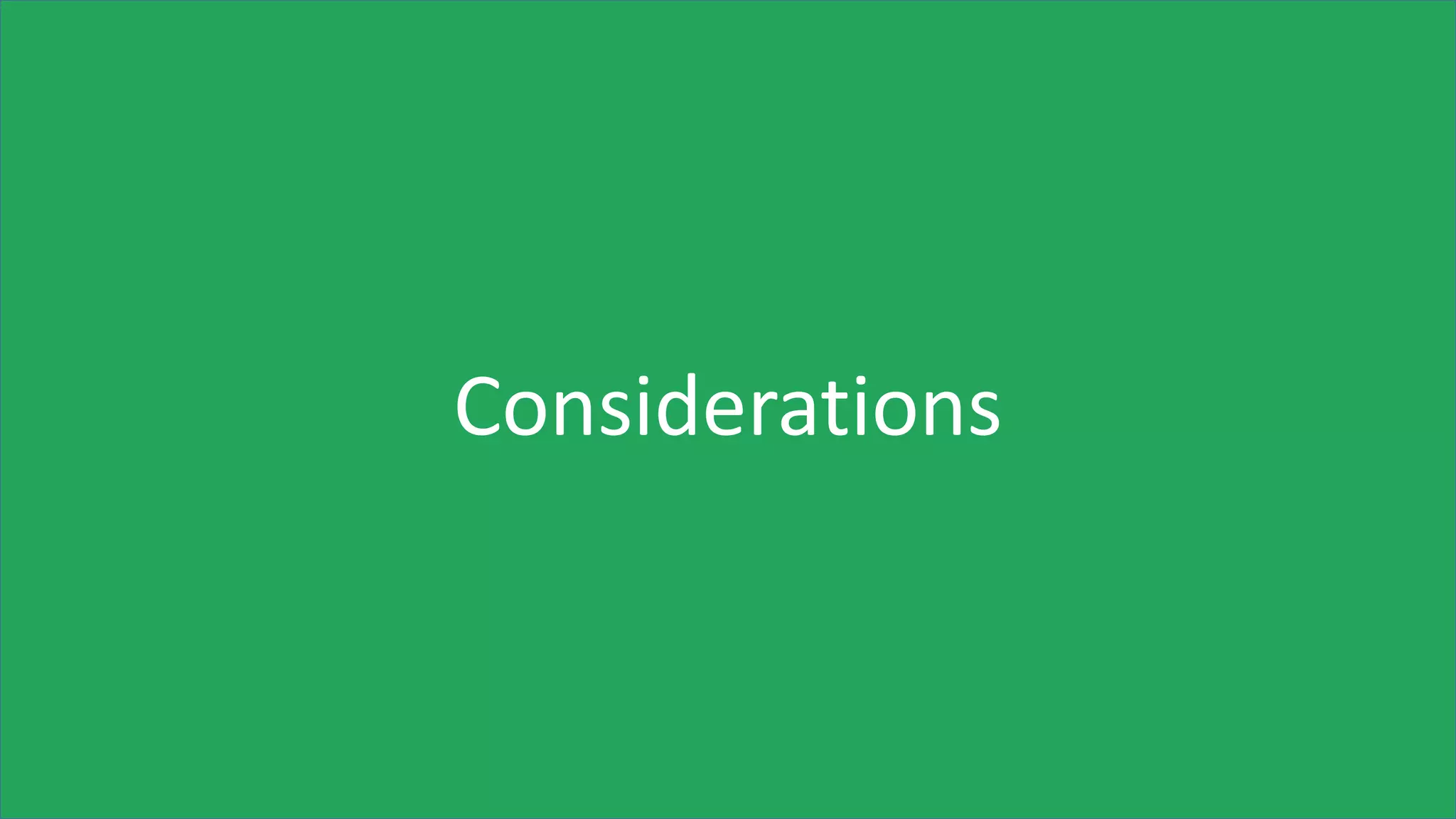 Considerations
 