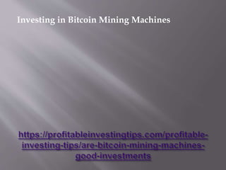 Investing in Bitcoin Mining Machines
 