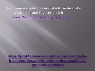 For more insights and useful information about
investments and investing, visit
www.ProfitableInvestingTips.com.
 